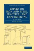 Papers on Iron and Steel, Practical and Experimental 0511798504 Book Cover