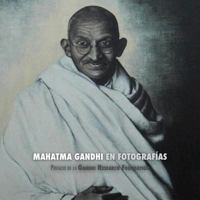 Mahatma Gandhi en Fotografías: Prefacio de la Gandhi Research Foundation - a Todo Color 1788941268 Book Cover