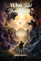 Who Told You That?: Deciphering the Voice of God from All the Other Voices in Your Life B0HDGBTSLP Book Cover