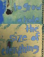 To Grow a Hole the Size of Everything 1950380386 Book Cover