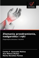 Złamania przedramienia, nadgarstka i ręki: Diagnostyka obrazowa i leczenie 6203332704 Book Cover