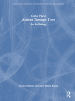 Gina Pane: Actions Through Time: An Anthology (Routledge Advances in Theatre & Performance Studies) 1032828773 Book Cover