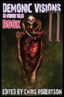 Demonic Visions 50 Horror Tales Book 2 0986111414 Book Cover