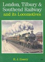 London, Tilbury & Southend Railway and Its Locomotives 0860935612 Book Cover