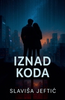 Iznad Koda (Bosnian Edition) B0FRJ1L18P Book Cover