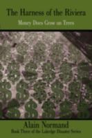 The Harness of the Riviera: Money Does Grow on Trees 1438924615 Book Cover