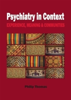 Psychiatry in Context: Experience, Meaning & Communities 1906254729 Book Cover
