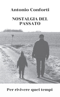 NOSTALGIA DEL PASSATO: Per rivivere quei tempi (Italian Edition) B0CJXBHQZD Book Cover
