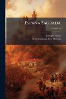 España Sagrada: Contiene El Estado Antiguo De La Santa Iglesia De Barcelona, Volume 29 1246325551 Book Cover
