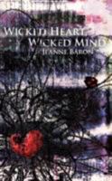 Wicked Heart, Wicked Mind 1434316335 Book Cover