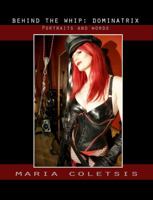 Behind the Whip: Dominatrix 1926802381 Book Cover