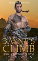 Bayne's Climb: Part I of The Sword of Bayne 1492112305 Book Cover