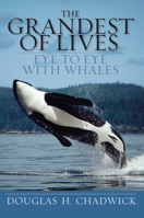 The Grandest of Lives: Eye to Eye with Whales 1578051479 Book Cover