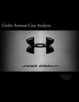 Under Armour Case Analysis 0692691723 Book Cover