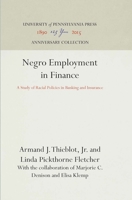 Negro employment in finance;: A study of racial policies in banking and insurance, (Studies of Negro employment) 0812276221 Book Cover