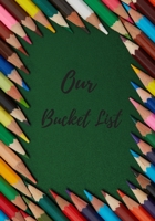 Our Bucket List: Journal for creative ideas 1692585819 Book Cover