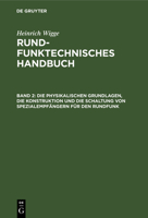 Die Physikalischen Grundlagen, Die Konstruktion Und Die Schaltung Von Spezialempfängern Für Den Rundfunk 3112342011 Book Cover