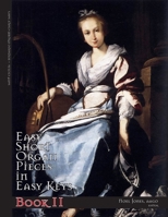 Easy Short Organ Pieces in Easy Keys: Book II B0C9S4VLLG Book Cover