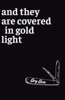 And They Are Covered in Gold Light 1999714792 Book Cover