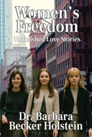 Women's Freedom: Unfinished Love Stories, 2nd Edition B0FFNB8Y64 Book Cover