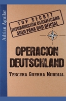 Operación Deutschland: Tercera Guerra Mundial (Spanish Edition) B0DRS8Q7M4 Book Cover