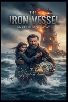 The Iron Vessel B0GK8TM3RW Book Cover