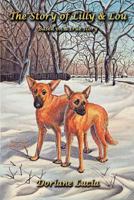 The Story of Lilly & Lou: Based on a true story 0980999545 Book Cover