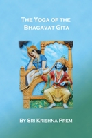 The Yoga of the Bhagavad Gita 1931833591 Book Cover