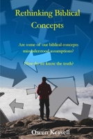 Rethinking Biblical Concepts: Are some of our biblical concepts misunderstood assumptions? How do we know the truth? B0FCXVTZYP Book Cover