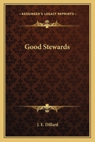Good stewards 0548449880 Book Cover