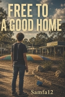 Free to a Good Home (The Good Home Novels) 1764638468 Book Cover