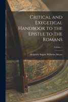 Critical and Exegetical Handbook to the Epistle to the Romans; Volume 1 1018511288 Book Cover