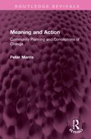 Meaning and Action: Community Planning and Conceptions of Change 0710210981 Book Cover