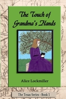 The Touch of Grandma's Hands 1304371239 Book Cover