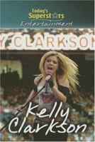Kelly Clarkson (Today's Superstars: Entertainment) 0836876490 Book Cover
