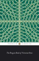 The Penguin Book of Victorian Verse 0140445781 Book Cover