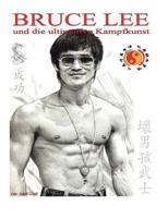 Bruce Lee und die ultimative Kampfkunst 3842335784 Book Cover