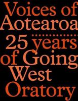 Voices of Aotearoa 25 Years of Going West Oratory 0947506977 Book Cover