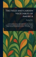 The Field and Garden Vegetables of America 1023154102 Book Cover