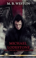 Michael Lodestone and the Queen of Darkness B09BYDNVW4 Book Cover