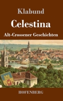 Celestina: Alt-Crossener Geschichten 3743737205 Book Cover