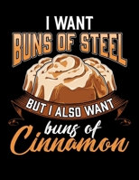 I Want Buns Of Steel But I Also Want Buns Of Cinnamon: I Want Buns Of Steel But Also Want Buns of Cinnamon Blank Sketchbook to Draw and Paint (110 Empty Pages, 8.5" x 11") 1670477916 Book Cover