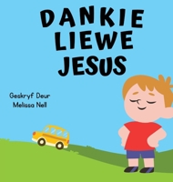 Dankie Liewe Jesus (Afrikaans Edition) 0796195498 Book Cover
