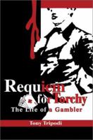 Requiem for Torchy: The Life of a Gambler 0595264484 Book Cover