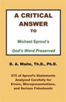 A Critical Answer to Michael Sproul's God's Word Preserved 156848058X Book Cover