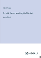 Eri Isää; Kuvaus Maalaistytön Elämästä: suuraakkosin 3387076088 Book Cover