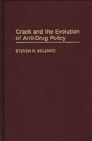 Crack and the Evolution of Anti-Drug Policy: (Contributions in Criminology and Penology) 0313280304 Book Cover