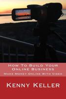 How to Build Your Online Business: I Show You Step by Step How I Did It! 1546929134 Book Cover