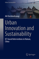Urban Innovation and Sustainability: ICT-based Interventions in Hainan, China (Urban Sustainability) 9819663695 Book Cover