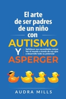 El Arte de Ser de Padres un nino con autismo y aspergers (Spanish Edition) B0CSJ7L5N4 Book Cover